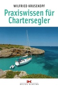 Cover: Praxiswissen f&uuml;r Chartersegler - Delius Klasing