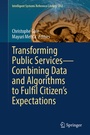Cover: Transforming Public Services-Combining Data and Algorithms to Fulfil Citizen's Expectations - Springer