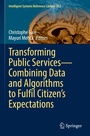 Cover: Transforming Public Services-Combining Data and Algorithms to Fulfil Citizen's Expectations - Springer