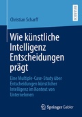 Abbildung von: Wie künstliche Intelligenz Entscheidungen prägt - Springer Gabler