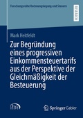 Cover: Zur Begr&uuml;ndung eines progressiven Einkommensteuertarifs aus der Perspektive der Gleichm&auml;&szlig;igkeit der Besteuerung - Springer Gabler