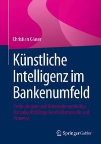 Abbildung von: Künstliche Intelligenz im Bankenumfeld - Springer Gabler