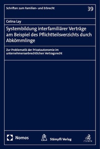 Abbildung von: Systembildung interfamiliärer Verträge am Beispiel des Pflichtteilsverzichts durch Abkömmlinge - Nomos