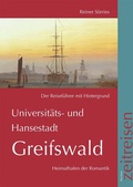 Cover: Universit&auml;ts- und Hansestadt Greifswald, der Reisef&uuml;hrer mit Hintergrund - Reichert Verlag