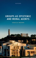 Cover: Groups as Epistemic and Moral Agents - Oxford University Press