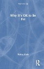 Cover: Why It's OK to Be Fat - Routledge