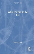Cover: Why It's OK to Be Fat - Routledge