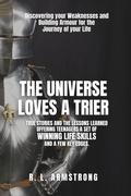 Cover: The Universe Loves A Trier - R. R. Bowker