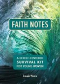 Cover: Faith Notes: A Christ-Centered Survival Kit for Young Women - Concordia Publishing House