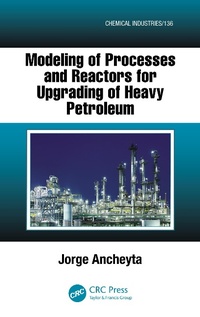 Enlarge image Cover: Modeling of Processes and Reactors for Upgrading of Heavy Petroleum - CRC Press