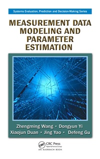 Enlarge image Cover: Measurement Data Modeling and Parameter Estimation - CRC Press