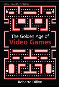 Enlarge image Cover: The Golden Age of Video Games - CRC Press
