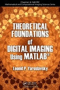 Cover: Theoretical Foundations of Digital Imaging Using MATLAB - CRC Press