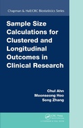 Cover: Sample Size Calculations for Clustered and Longitudinal Outcomes in Clinical Research - Chapman and Hall