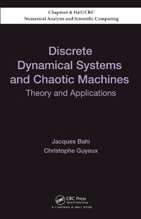Enlarge image Cover: Discrete Dynamical Systems and Chaotic Machines - CRC Press