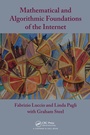 Cover: Mathematical and Algorithmic Foundations of the Internet - CRC Press