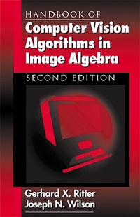 Enlarge image Cover: Handbook of Computer Vision Algorithms in Image Algebra - CRC Press