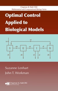 Enlarge image Cover: Optimal Control Applied to Biological Models - Chapman and Hall