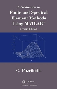 Enlarge image Cover: Introduction to Finite and Spectral Element Methods Using MATLAB - Chapman and Hall