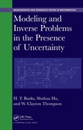 Cover: Modeling and Inverse Problems in the Presence of Uncertainty - Chapman and Hall