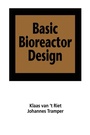 Cover: Basic Bioreactor Design - CRC Press