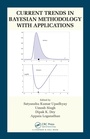 Cover: Current Trends in Bayesian Methodology with Applications - Chapman and Hall
