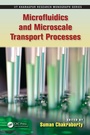 Cover: Microfluidics and Microscale Transport Processes - CRC Press