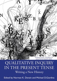 Enlarge image Cover: Qualitative Inquiry in the Present Tense - Routledge