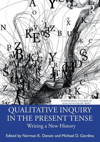 Enlarge image Cover: Qualitative Inquiry in the Present Tense - Routledge