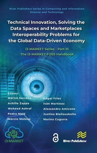 Abbildung von: Technical Innovation, solving the Data Spaces and Marketplaces Interoperability Problems for the Global Data-Driven Economy - River Publishers