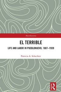 Abbildung von: El Terrible: Life and Labor in Pueblonuevo, 1887-1939 - Routledge