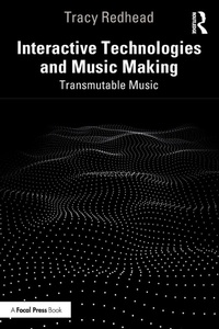 Enlarge image Cover: Interactive Technologies and Music Making - Focal Press