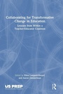 Cover: Collaborating for Transformative Change in Education - Routledge