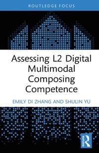 Abbildung von: Assessing L2 Digital Multimodal Composing Competence - Routledge