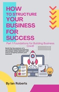 Cover: How To Structure Your Business For Success - Lulu.com