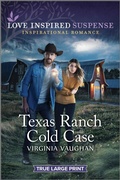 Cover: Texas Ranch Cold Case - Love Inspired Suspense True Large Print