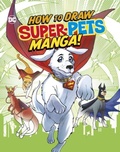 Cover: How to Draw DC Super-Pets Manga! - Raintree