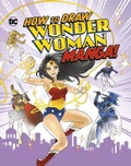 Cover: How to Draw Wonder Woman Manga! - Raintree