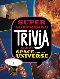 Abbildung von: Super Surprising Trivia About Space and the Universe - Raintree