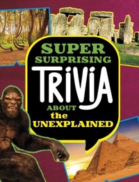 Abbildung von: Super Surprising Trivia About the Unexplained - Raintree