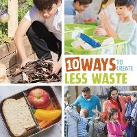 Enlarge image Cover: 10 Ways to Create Less Waste - Raintree