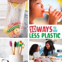 Enlarge image Cover: 10 Ways to Use Less Plastic - Raintree
