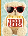 Cover: The Story of Teddy Bears - Raintree