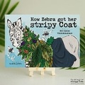 Cover: How Zebra got her stripy coat - Primrose Chindundundu