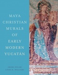 Cover: Maya Christian Murals of Early Modern Yucatan - University of Texas Press