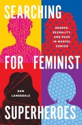 Cover: Searching for Feminist Superheroes - University of Texas Press