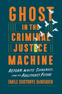 Abbildung von: Ghost in the Criminal Justice Machine - The New Press
