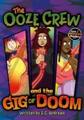 Cover: The Ooze Crew and the Gig of Doom - BookLife Publishing