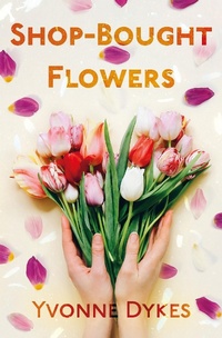 Abbildung von: Shop-Bought Flowers - Troubador Publishing