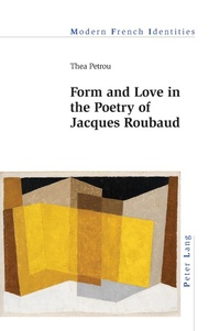 Enlarge image Cover: Form and Love in the Poetry of Jacques Roubaud - Peter Lang Verlag
